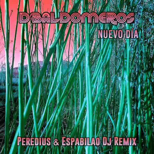 D'Baldomeros - Nuevo Día - Peredius & Espabilao Dj Remix