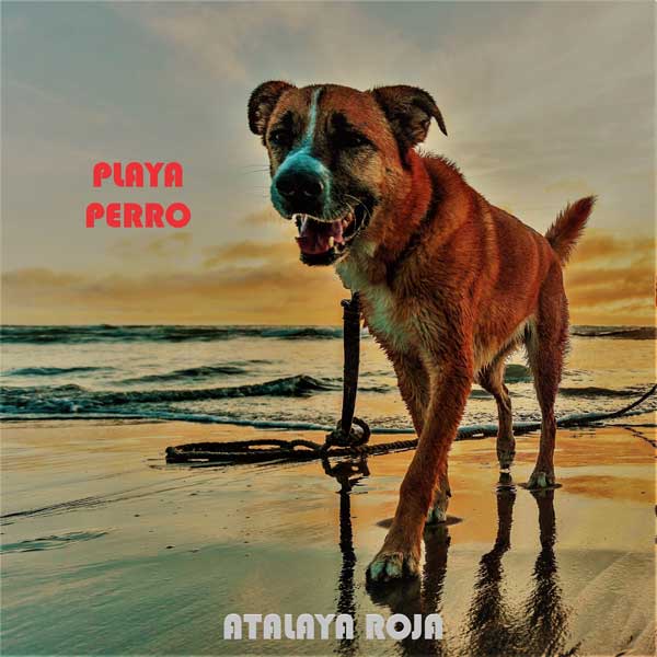 ATALAYA ROJA - Playa Perro