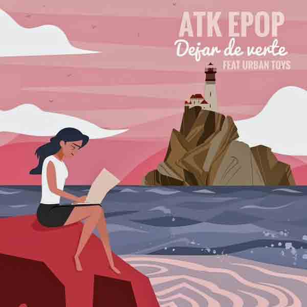 ATK EPOP - Dejar de Verte (feat Urban Toys)