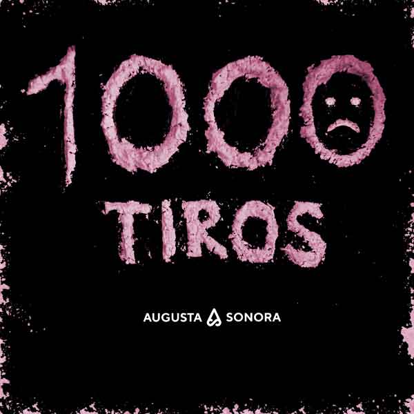 Augusta Sonora - 1000 Tiros