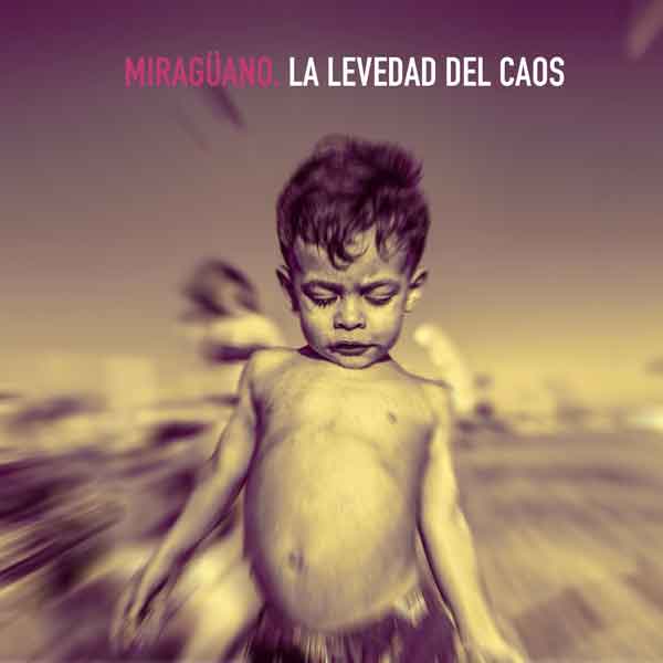 Miragüano - La Levedad del Caos