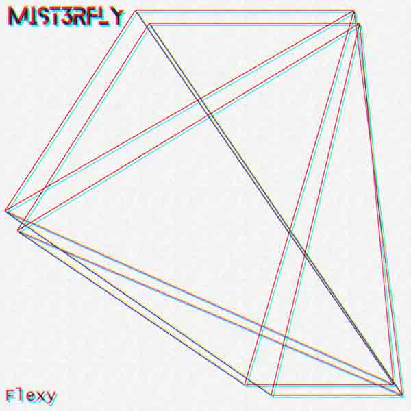 Mist3rfly - Flexy