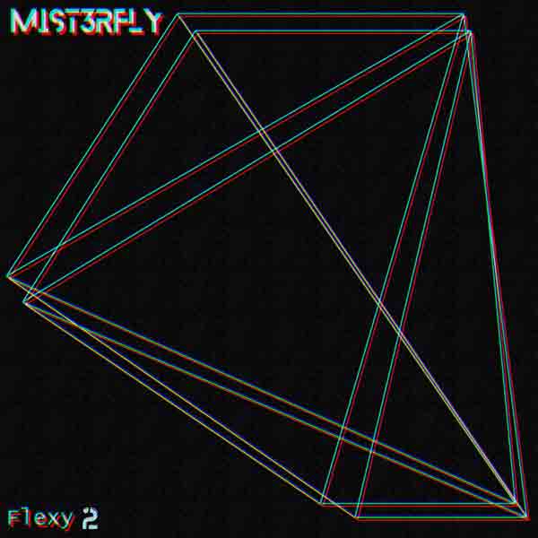 Mist3rfly - Flexy 2
