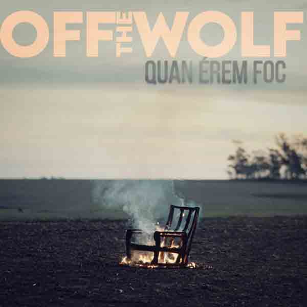 Off the Wolf - Quan érem foc