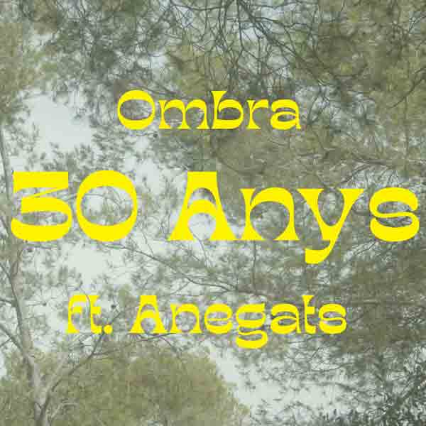 Ombra - 30 anys (feat Anegats