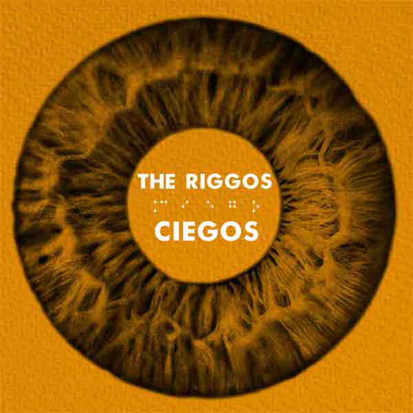 The Riggos - Ciegos