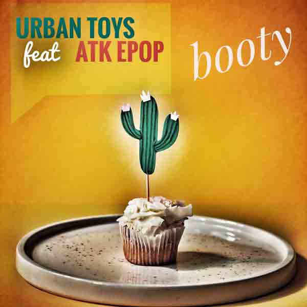 Urban Toys feat ATK Epop - Booty