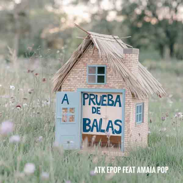 ATK Epop feat Amaia Pop - A prueba de balas