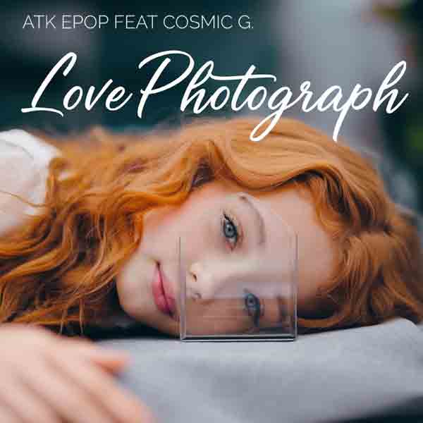 ATK Epop feat Cosmic G - Love Photograph