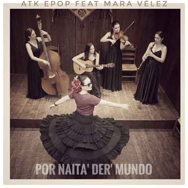 ATK Epop feat Mara Vélez & Josele Vargas - Por naita' der' mundo