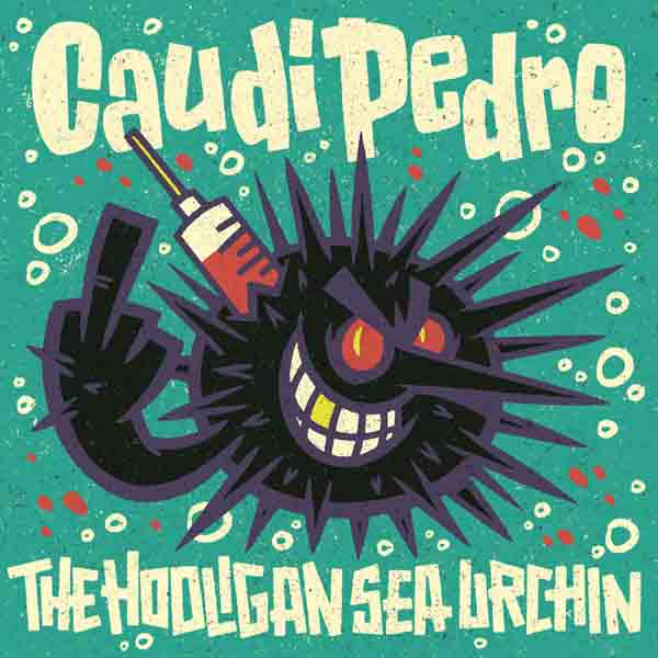 Caudi Pedro - The Hooligan Sea Urchin