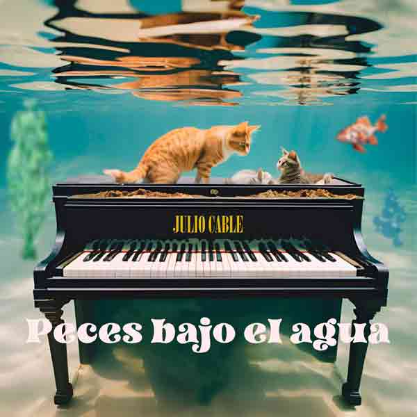 Julio Cable - Peces bajo el agua