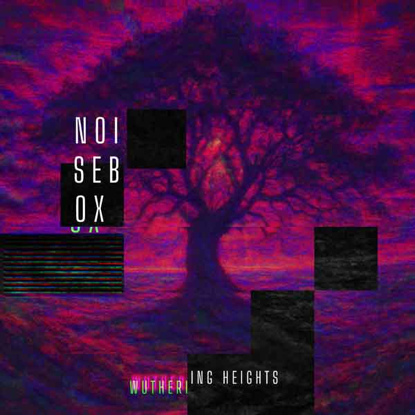 Noise Box - Wuthering Heights