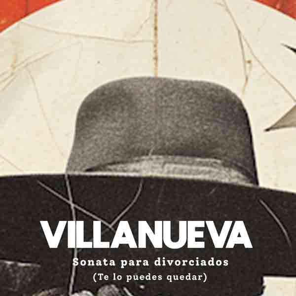 Villanueva -  Sonata para Divorciados (Te lo puedes quedar)